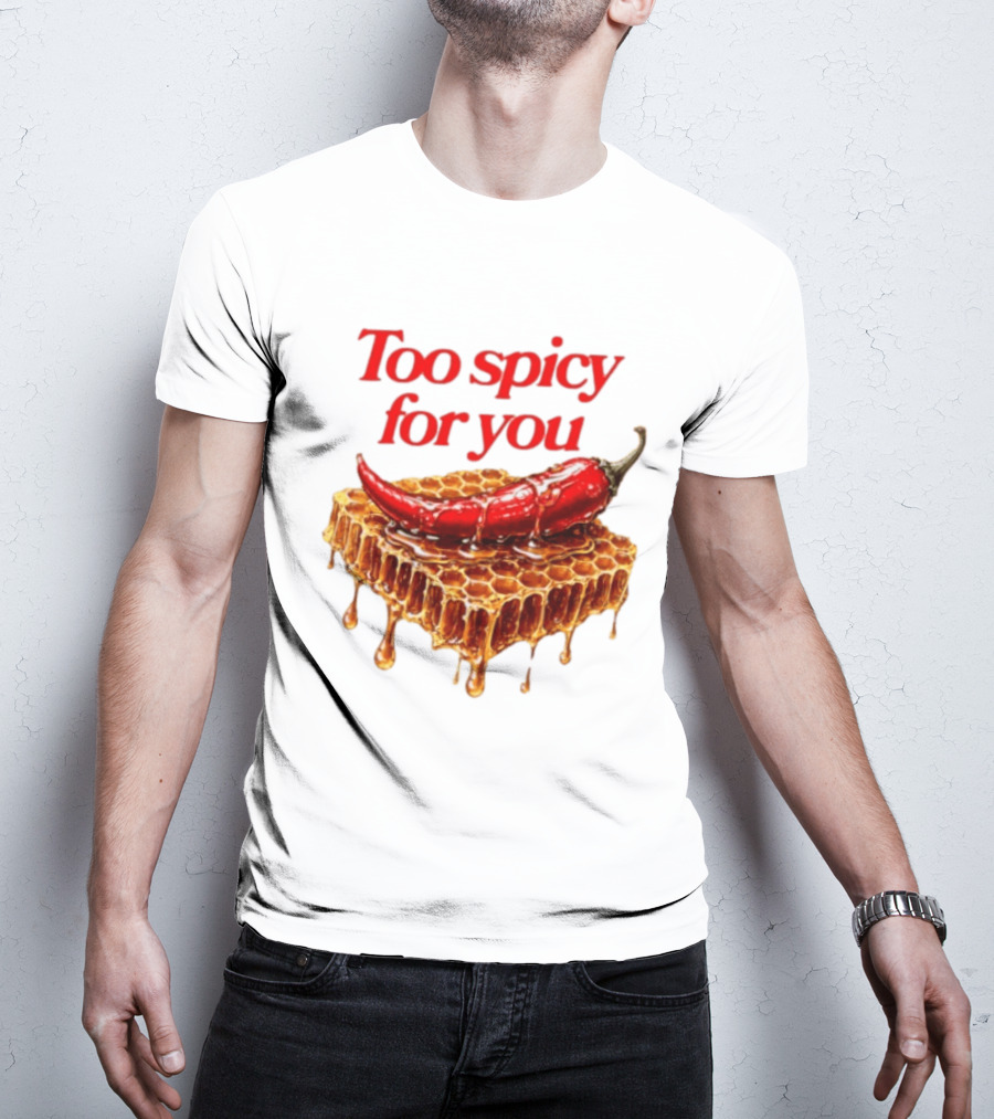 Too Spicy For You Honey Chili Honeycomb T-Shirt