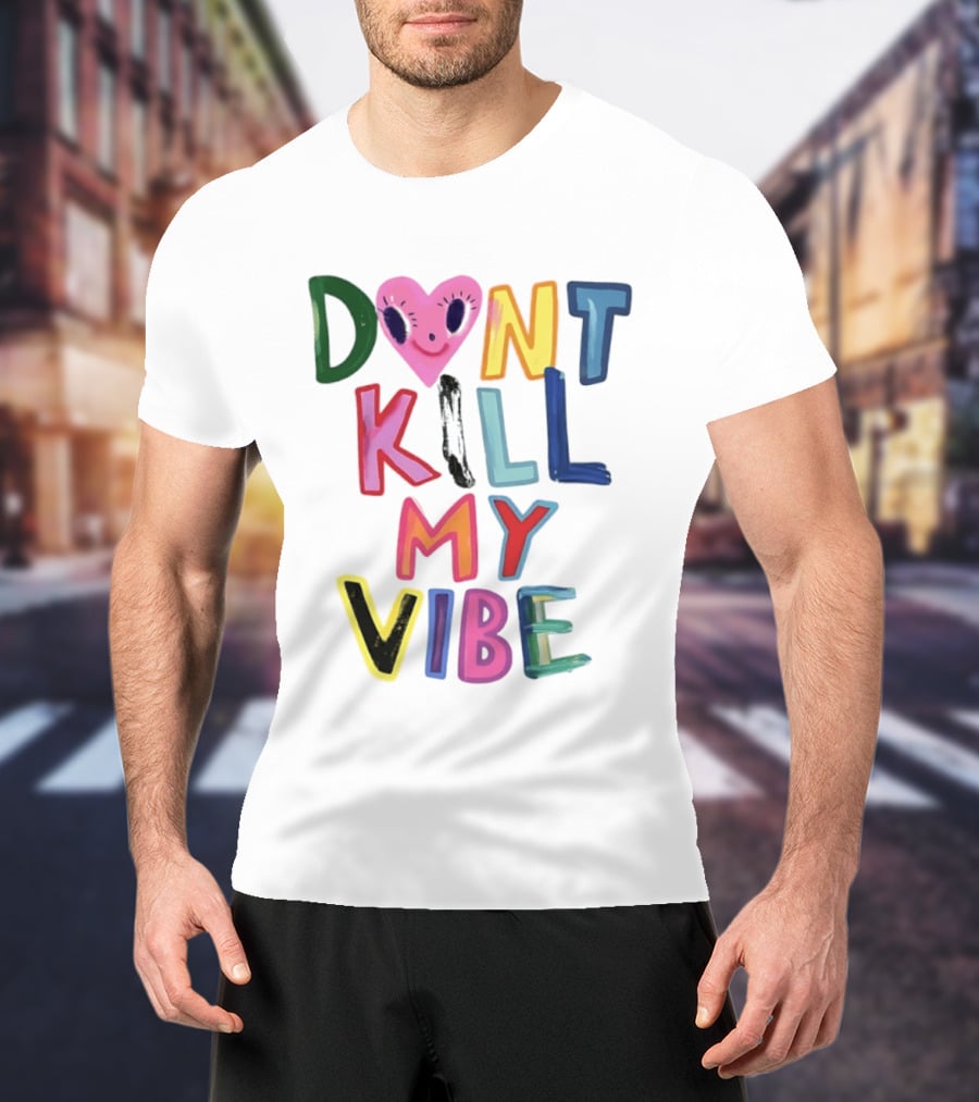 Don't Kill My Vibe Heart Alien Positive Vibes Colorful T-Shirt