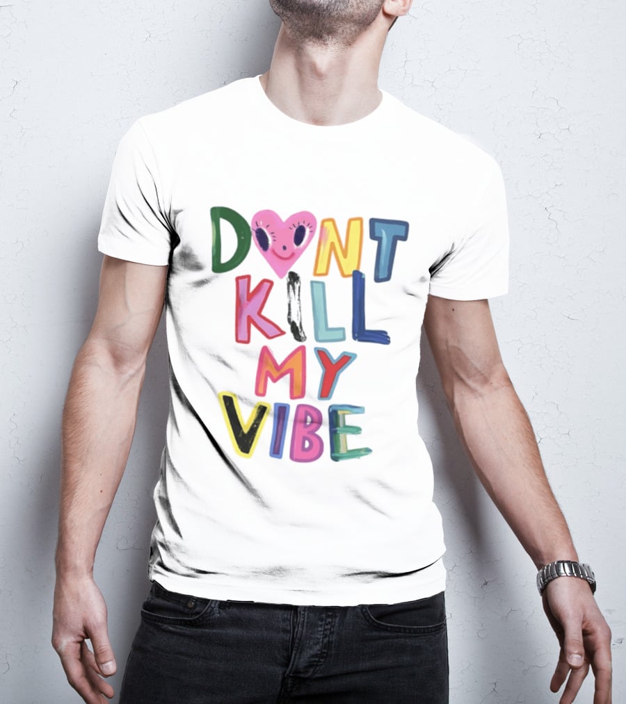 Don't Kill My Vibe Heart Alien Positive Vibes Colorful T-Shirt