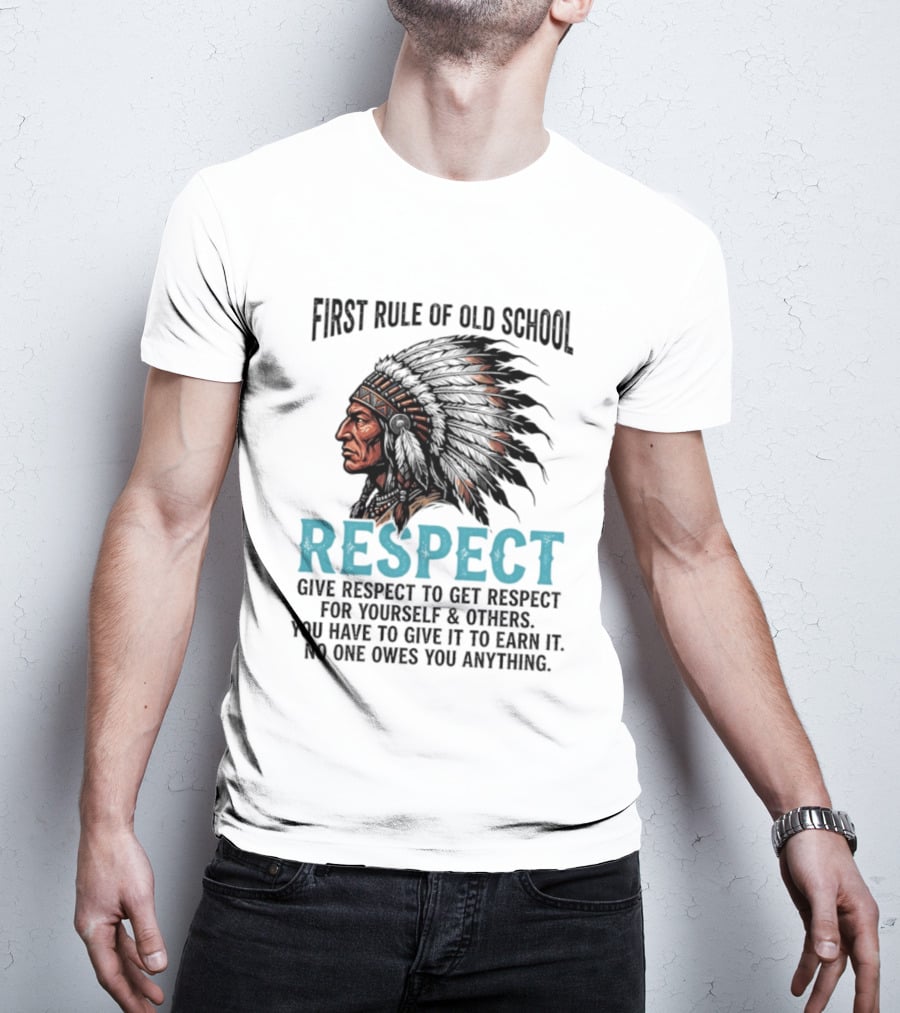 First Rule Of Old School Respect Give Respect For Yourself Others No One Owes You Anything T-Shirt