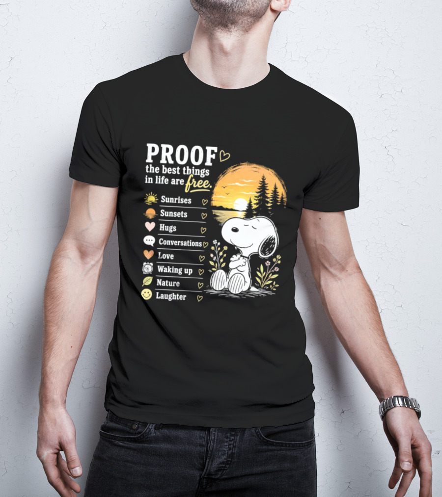Proof The Best Things In Life Are Free Snoopy Sunrises Love Nature Laughter T-Shirt