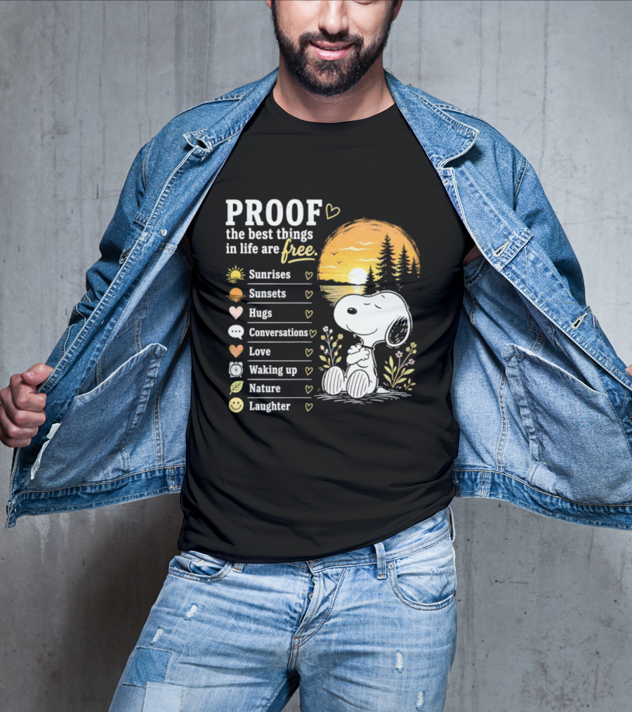Proof The Best Things In Life Are Free Snoopy Sunrises Love Nature Laughter T-Shirt