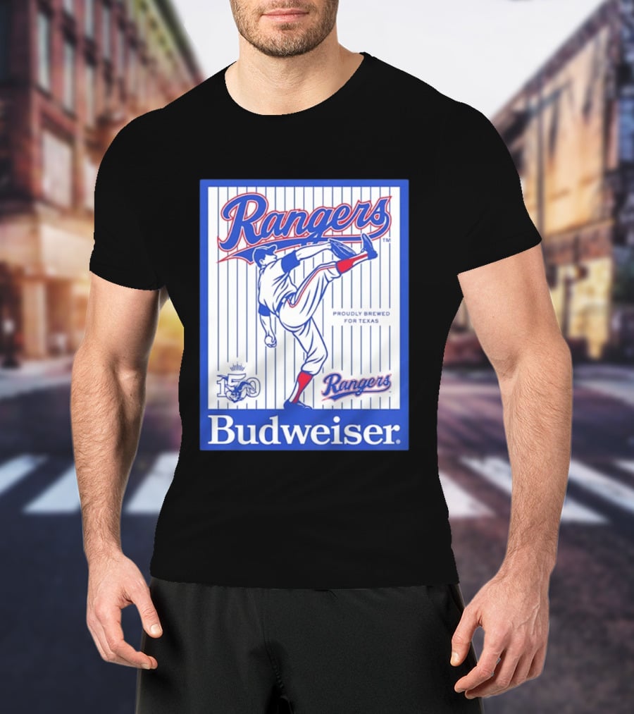 Budweiser Rangers Proudly Brewed For Texas 150 Years T-Shirt
