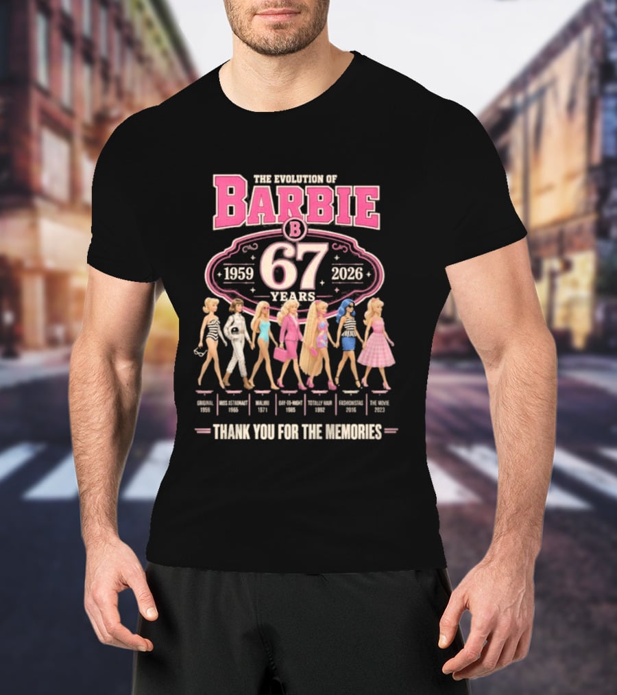 The Evolution Of Barbie 1959 2026 67 Years Thank You For The Memories T-Shirt