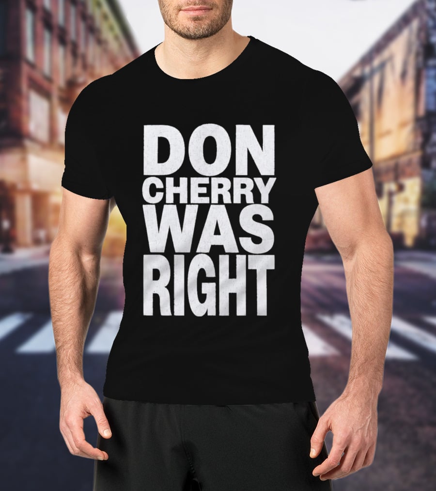 Don Cherry Was Right Hockey Commentary T-Shirt