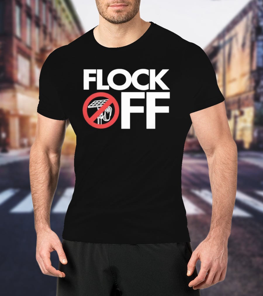 Flock Off Surveillance Camera Anti Surveillance T-Shirt