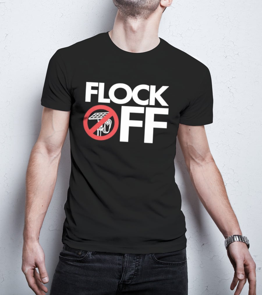 Flock Off Surveillance Camera Anti Surveillance T-Shirt
