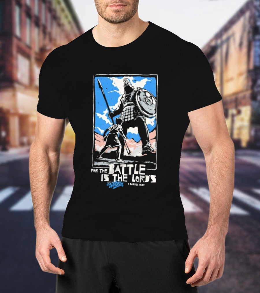 For The Battle Is The Lord's 1 Samuel 17 47 David And Goliath Biblical Scene T-Shirt
