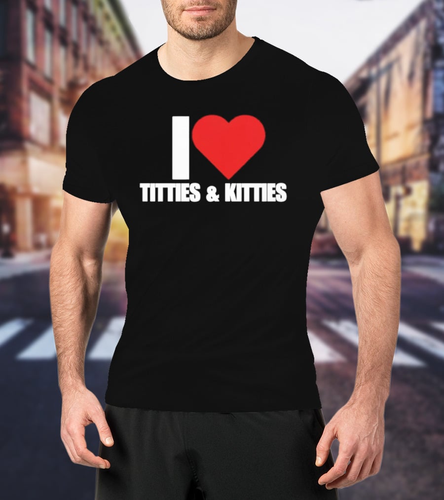 I Heart Titties And Kitties Bold Red Heart T-Shirt