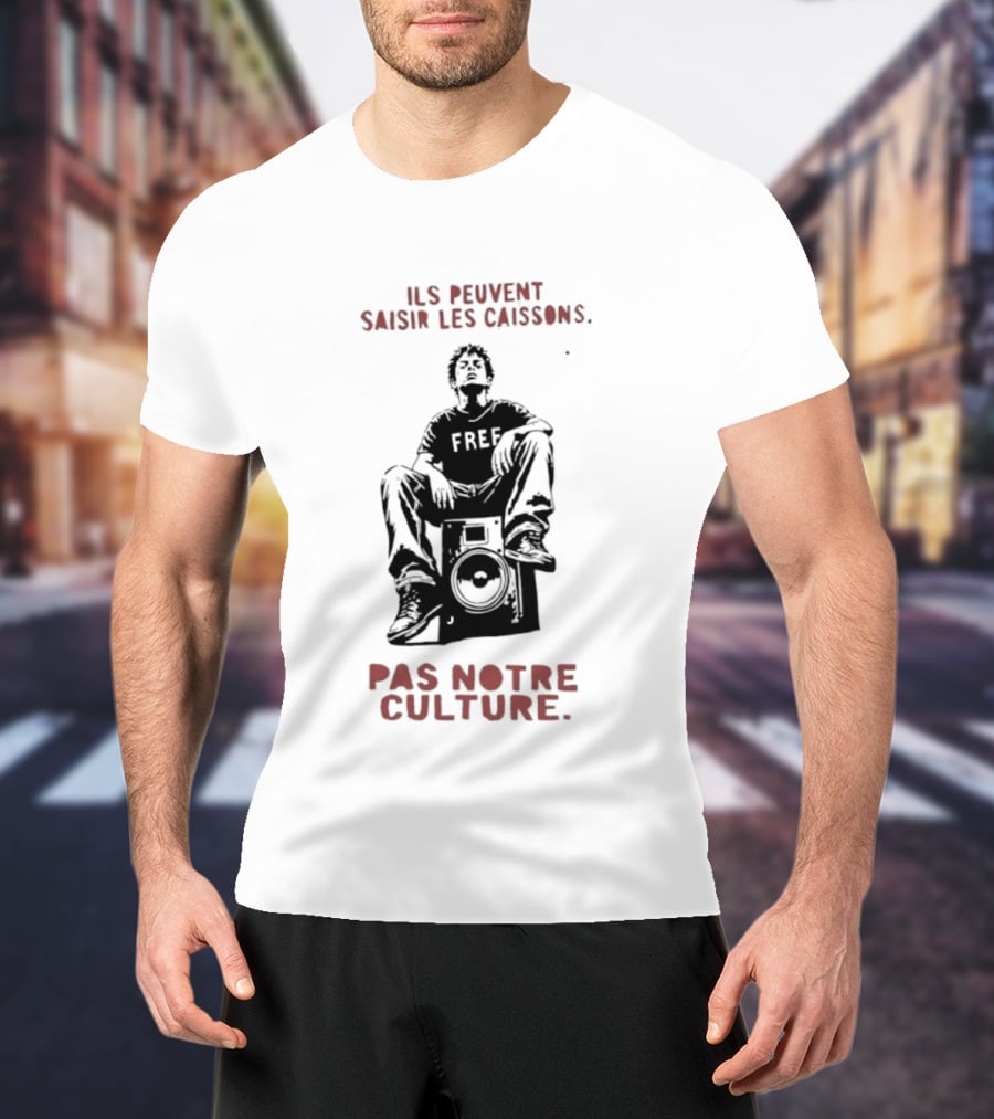 Ils Peuvent Saisir Les Caissons Pas Notre Culture Fre T-Shirt