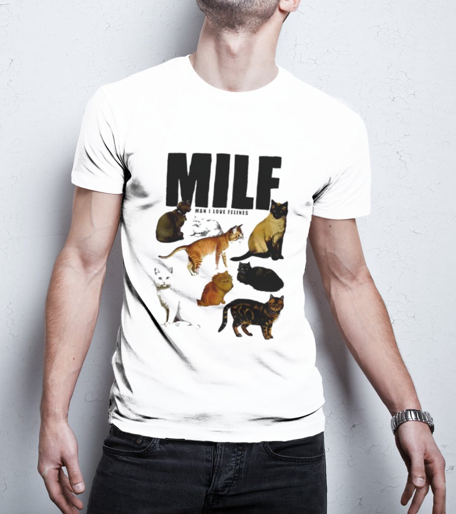 MILF Man I Love Felines Cat Lover Collection T-Shirt