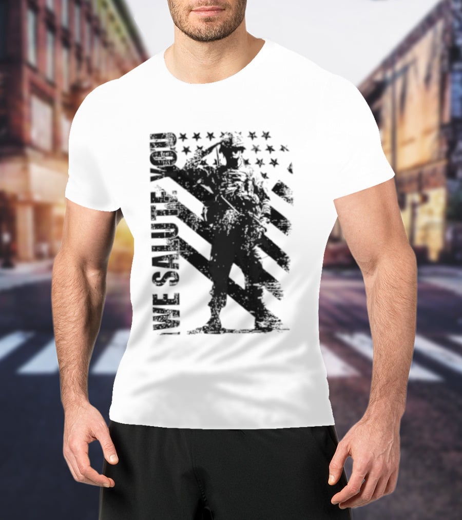 We Salute You Soldier American Flag Military Stars Stripes T-Shirt