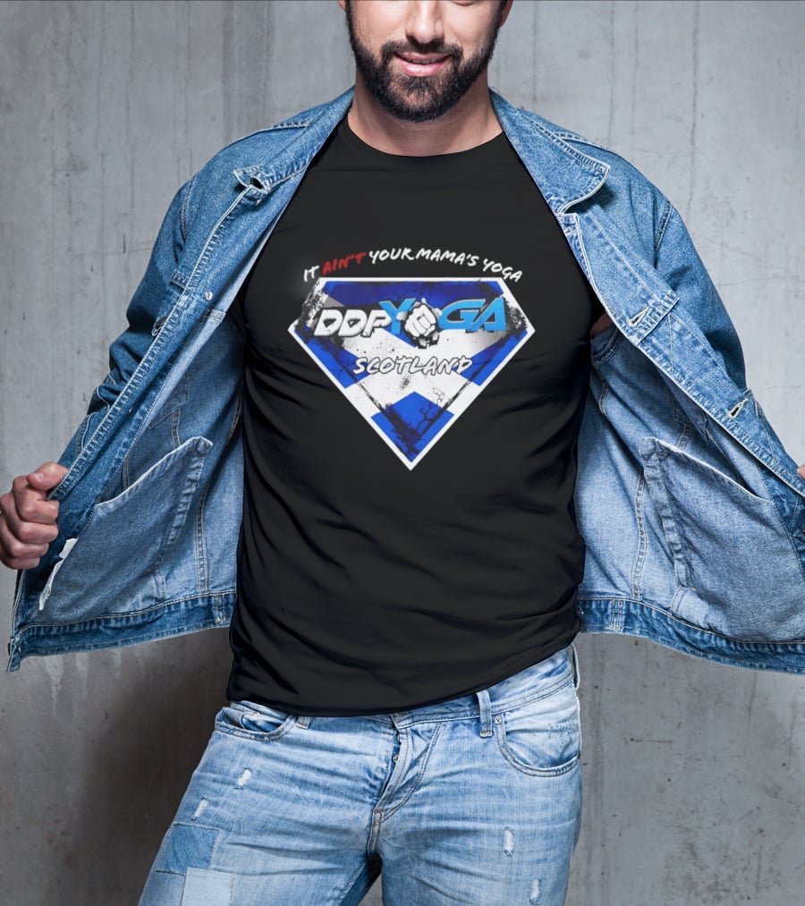 DDP Yoga Scotland It Ain't Your Mama's Yoga T-Shirt