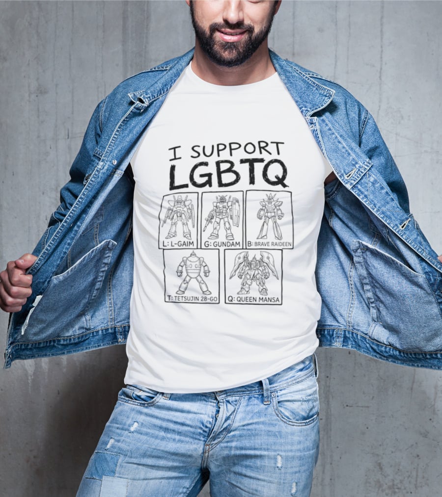 I Support LGBTQ L Gaim Gundam Brave Raideen Tetsujin 28 Go Queen Mansa T-Shirt