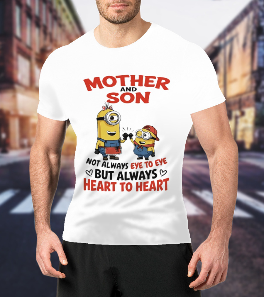 Mother And Son Minions Not Always Eye To Eye Always Heart To Heart T-Shirt