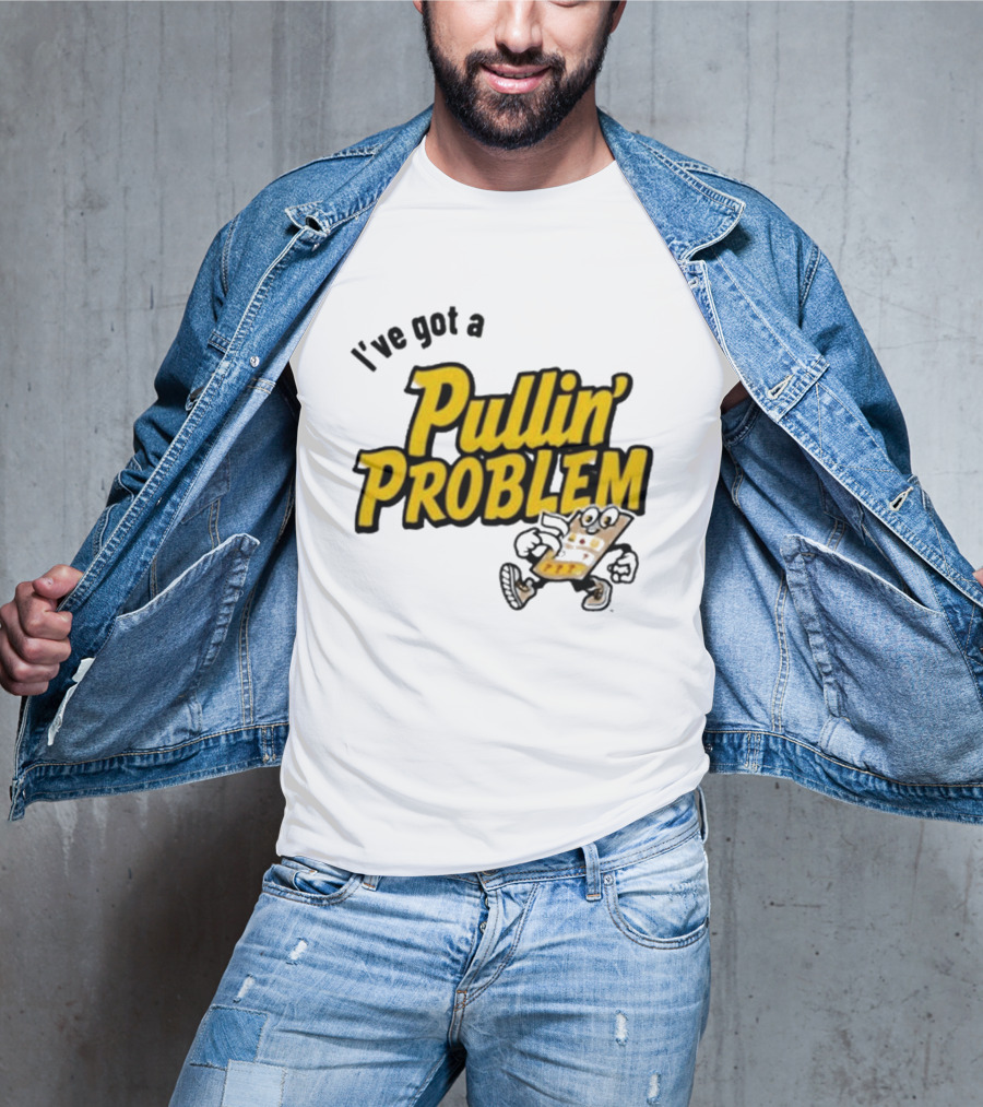 I've Got A Pullin' Problem Wisconsin Pull Tabs Fun T-Shirt