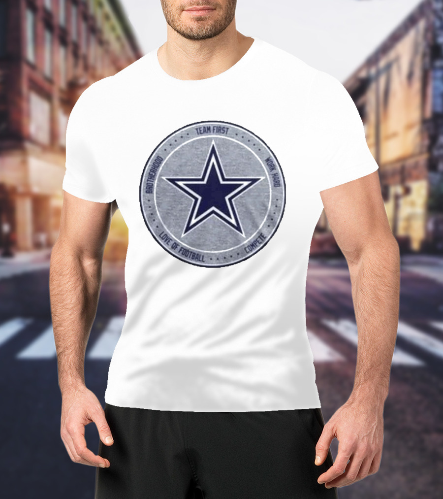 Dallas Cowboys Team First Star Brotherhood Love Of Football Compete Work Hard Heather Gray 2026 T-Shirt