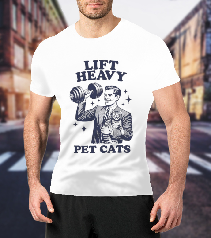 Lift Heavy Pet Cats Gym Humor Cat Lover T-Shirt