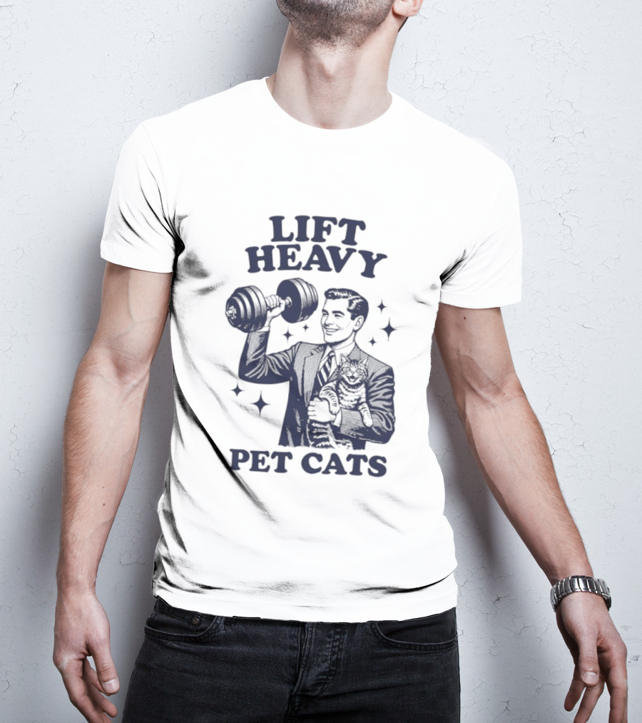 Lift Heavy Pet Cats Gym Humor Cat Lover T-Shirt