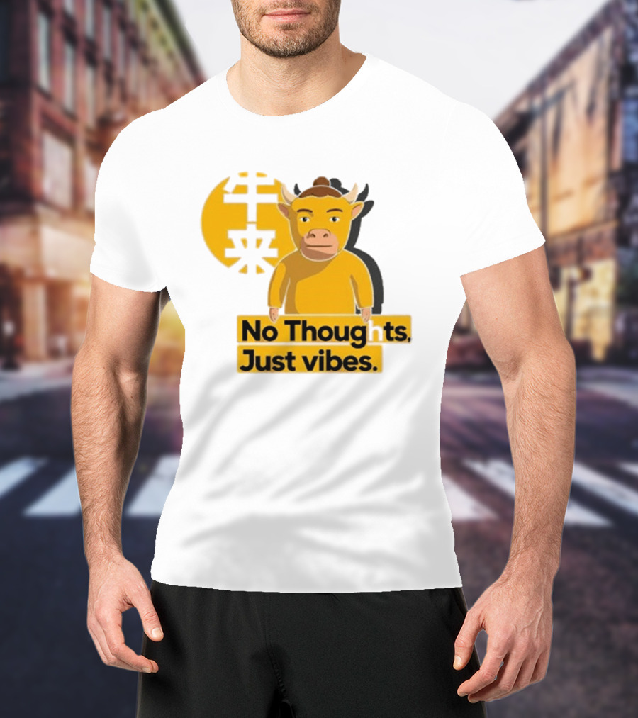 Niu Lai Ox No Thoughts Just Vibes Yellow T-Shirt