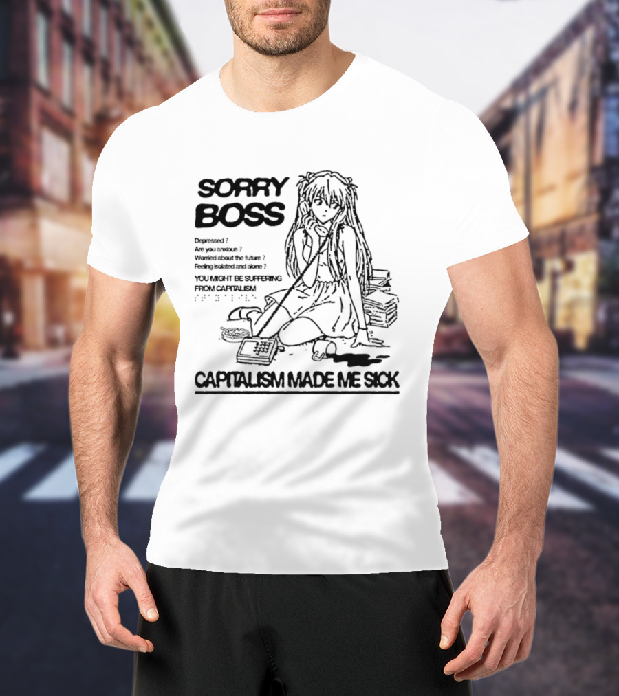 Sorry Boss Capitalism Made Me Sick Asuka Langley Soryu Manga T-Shirt
