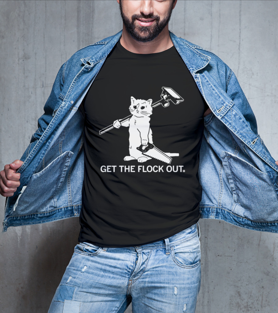 Cat Holding Saw And Broom Get The Flock Out T-Shirt