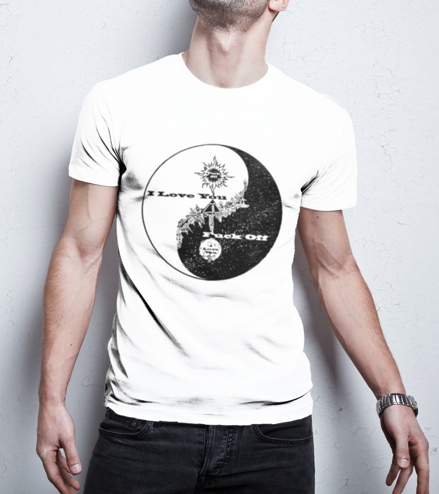 I Love You Fck Off Yin Yang Sun And Moon T-Shirt