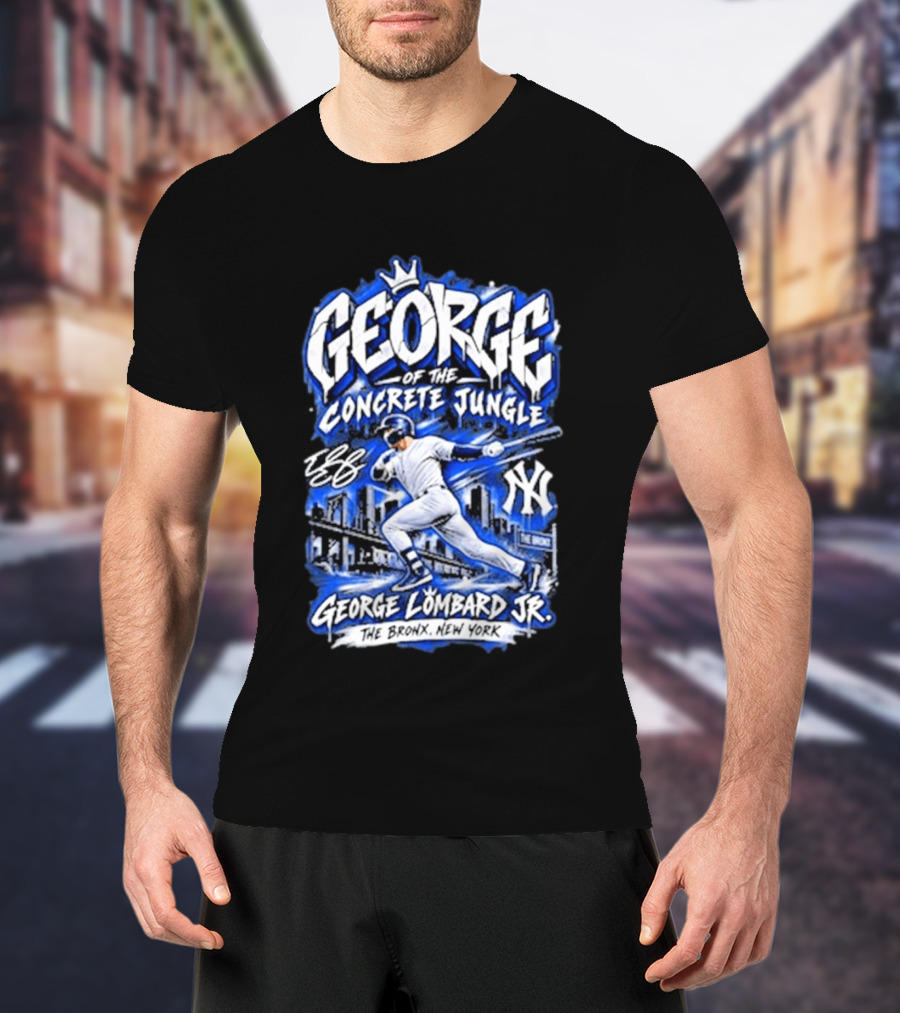 George Of The Concrete Jungle New York Baseball The Bronx George Lombard Jr. T-Shirt