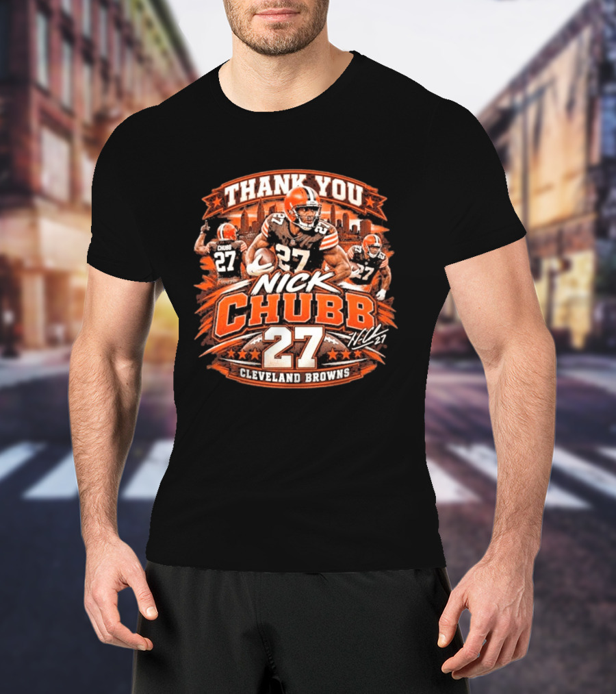 Thank You Nick Chubb 27 Cleveland Browns Brown And Orange Football Stars T-Shirt