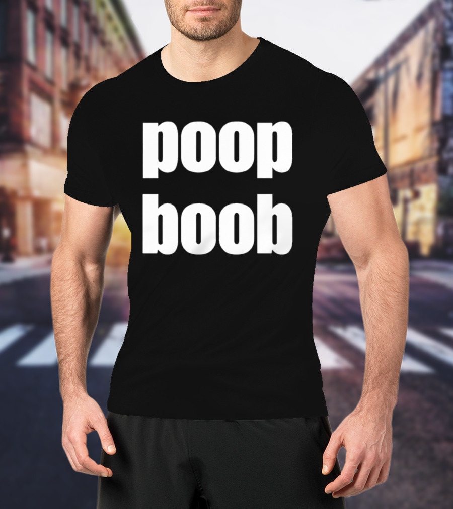 Poop Boob Bold White Text Playful Humor T-Shirt