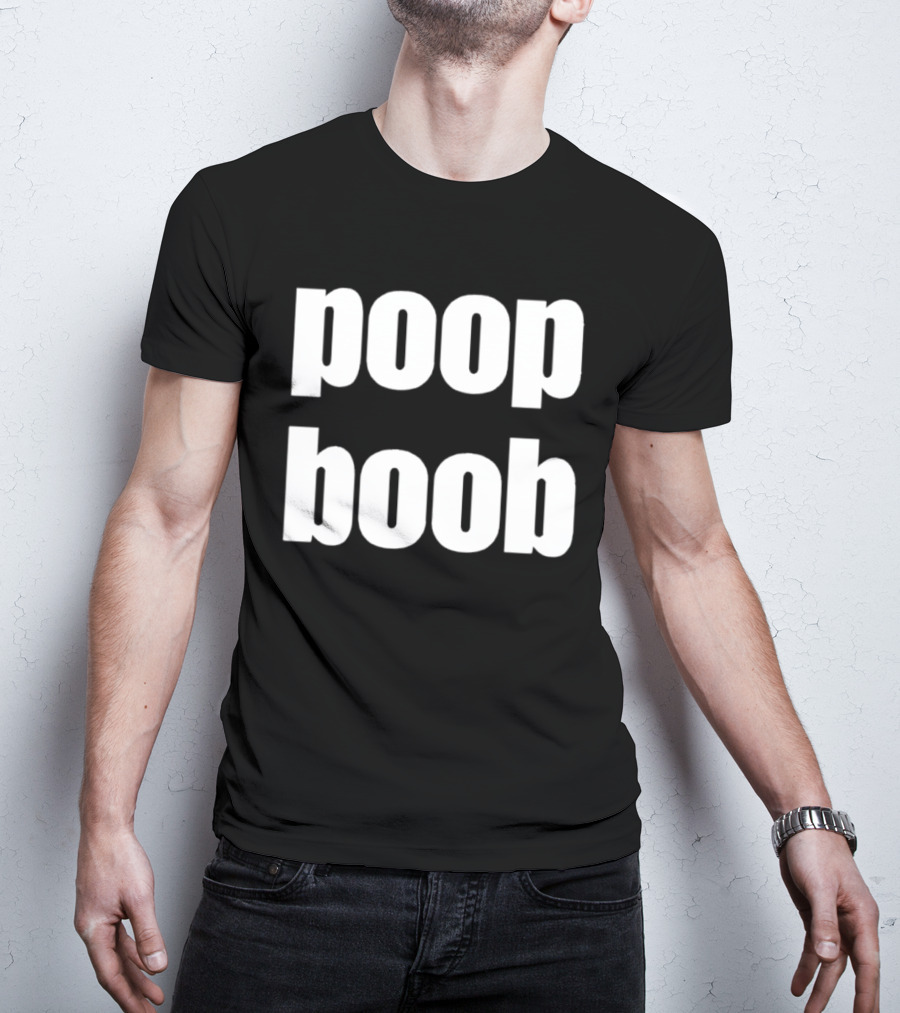 Poop Boob Bold White Text Playful Humor T-Shirt