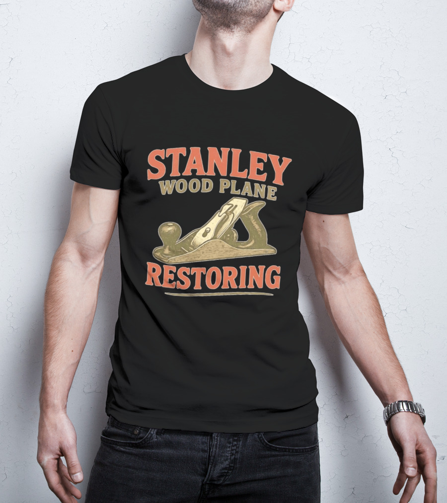 Stanley Wood Plane Restoring Craftsmanship Tool T-Shirt