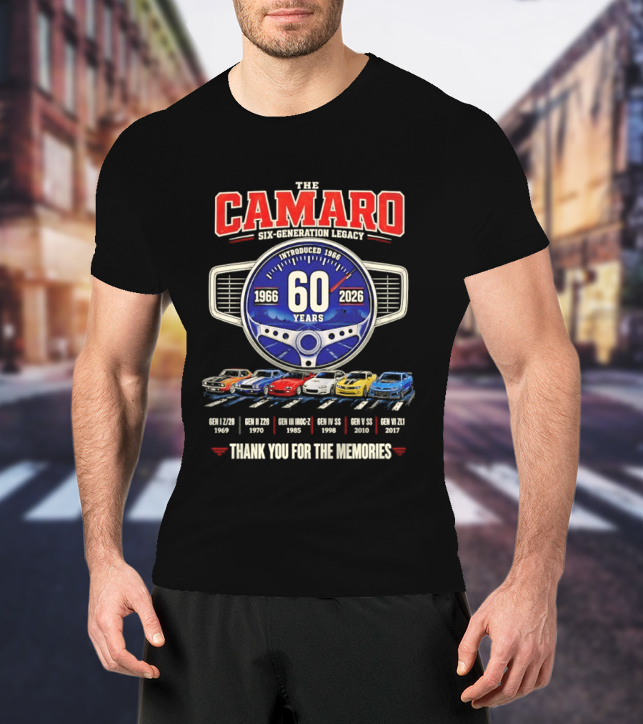 The Camaro Six Generation Legacy 60 Years 1966 2026 Thank You For The Memories T-Shirt