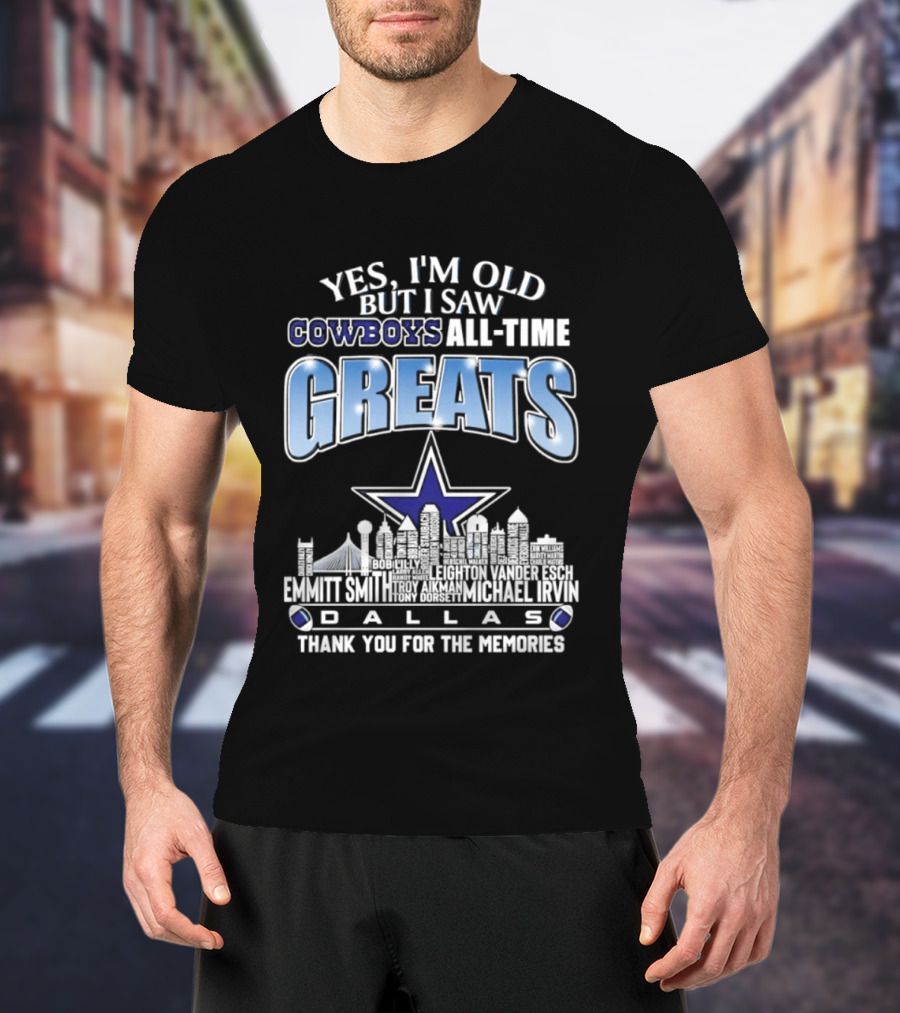 Yes I'm Old I Saw Cowboys All Time Greats Emmitt Smith Troy Aikman Skyline Dallas Thank You For The Memories T-Shirt