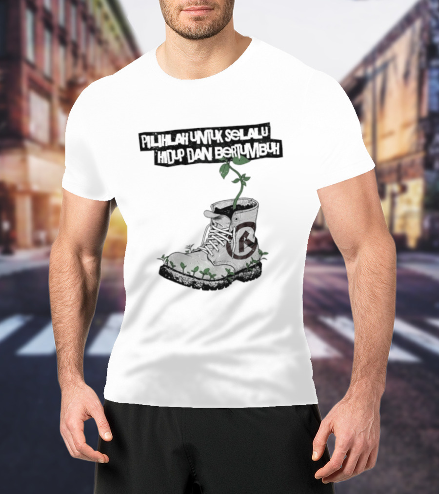 Pilihlah Untuk Selalu Hidup Dan Bertumbuh Tanaman Dalam Boot T-Shirt