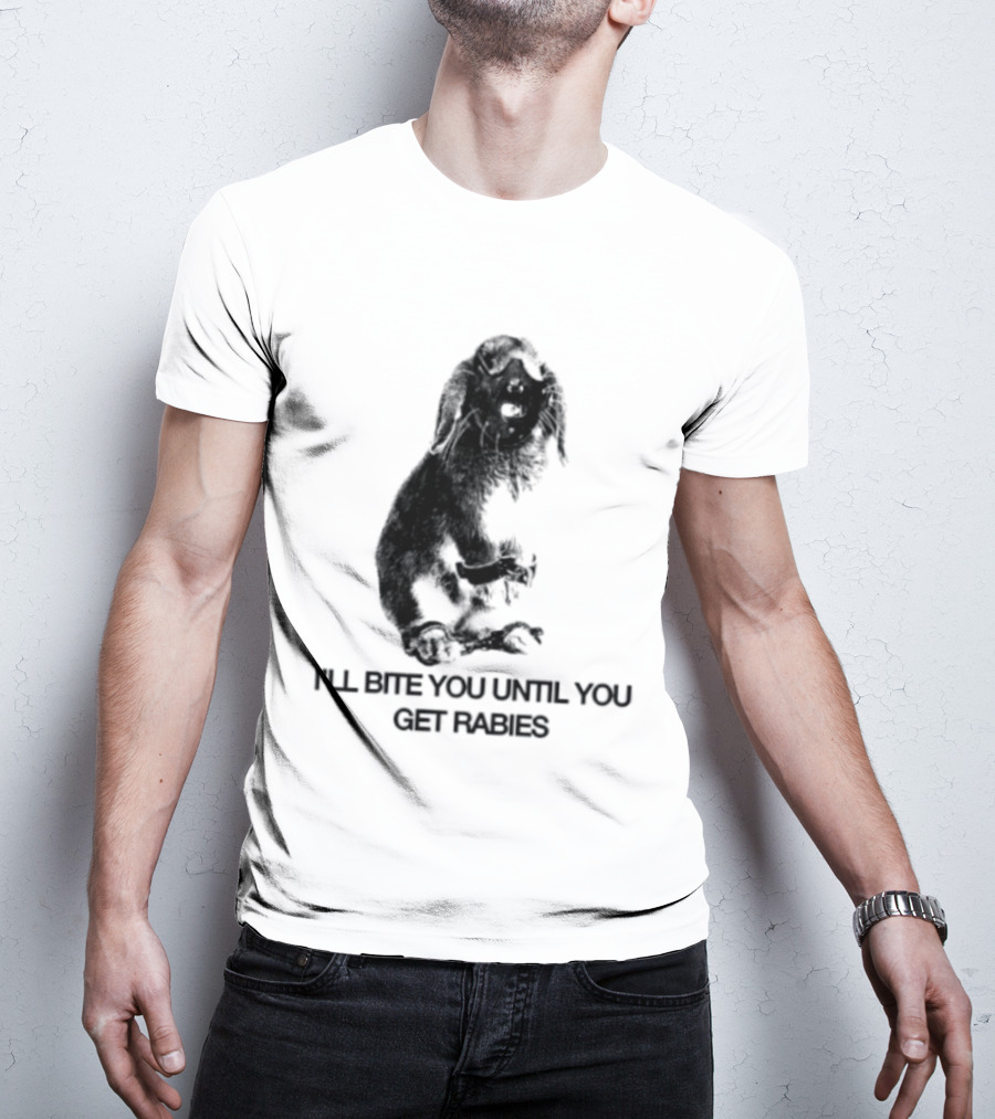Rabbit I'll Bite You Until You Get Rabies T-Shirt