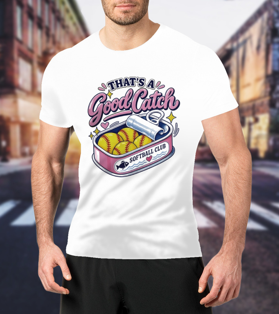 That's A Good Catch Softball Club Creative Baseball T-Shirt