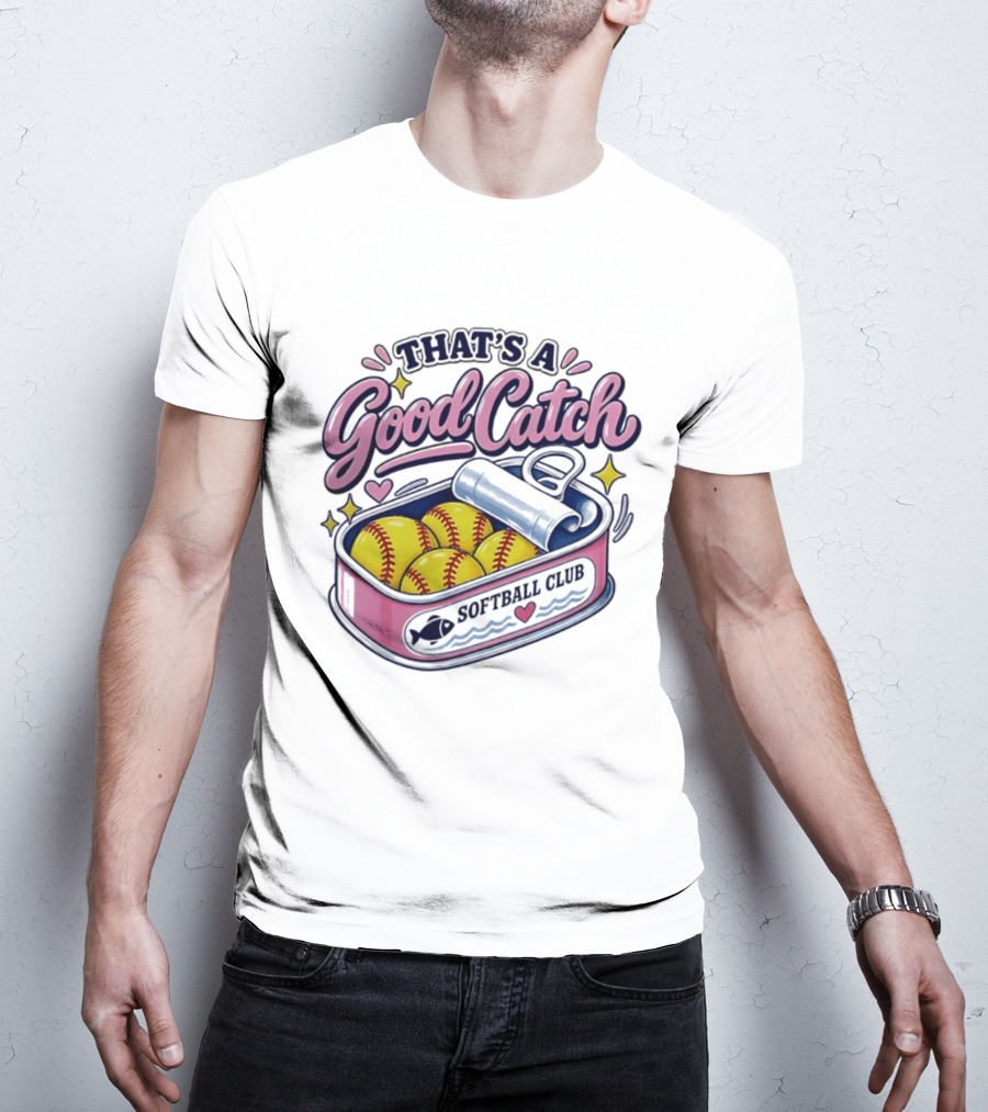 That's A Good Catch Softball Club Creative Baseball T-Shirt