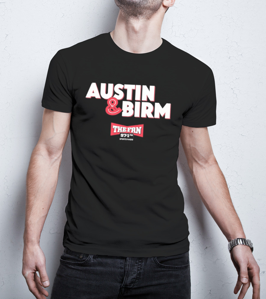 97.1 FM The Fan Austin And Birm Show T-Shirt