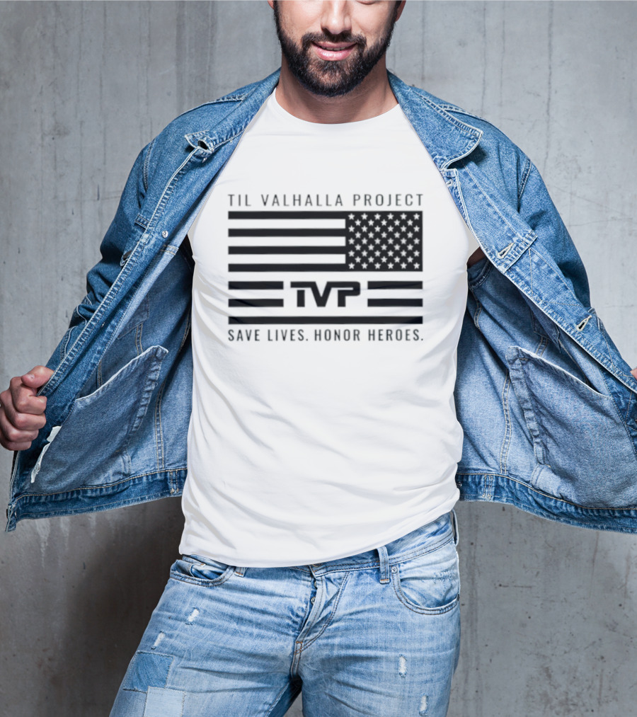 Til Valhalla Project TVP American Flag Save Lives Honor Heroes T-Shirt