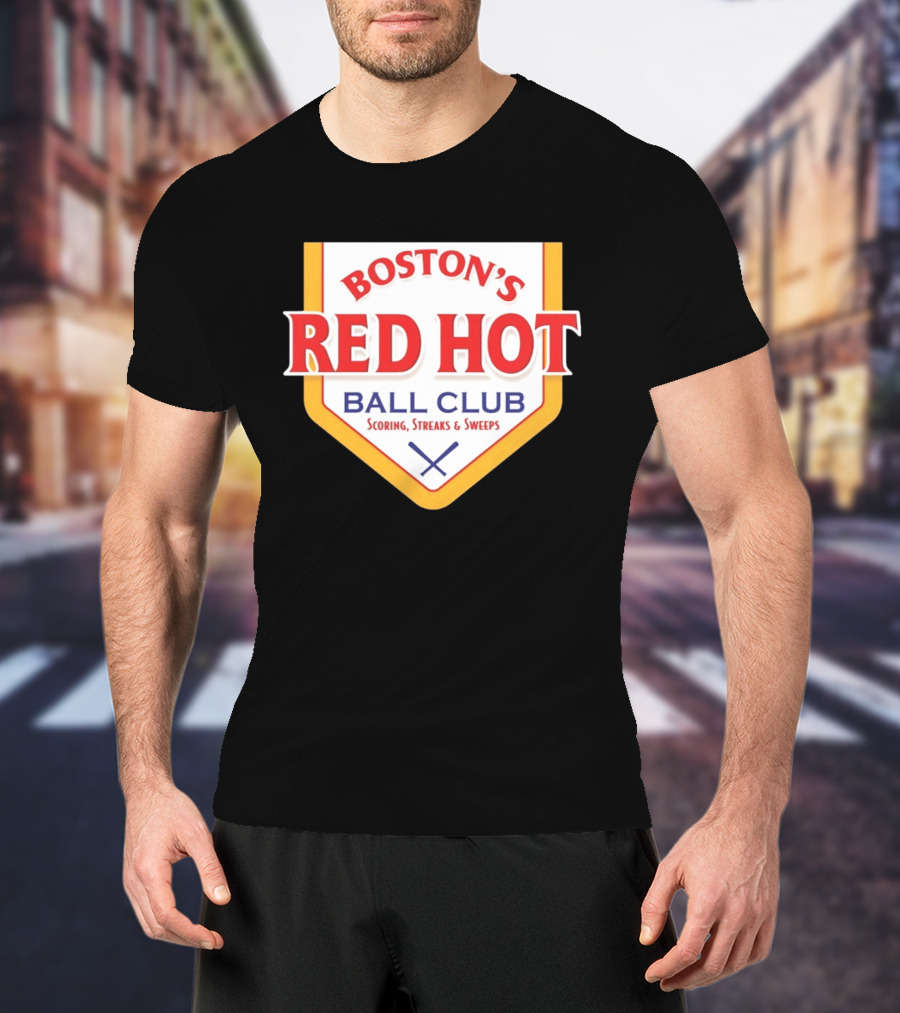 Boston's Red Hot Ball Club Scoring Streaks And Sweeps T-Shirt