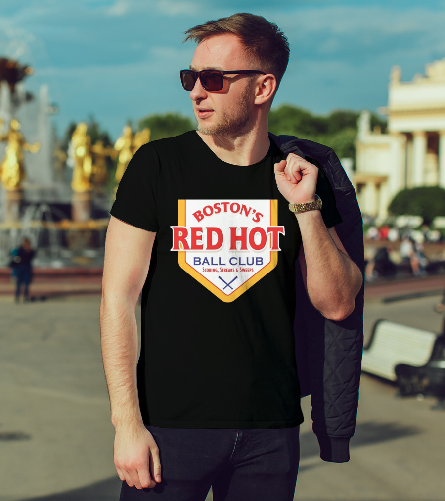Boston's Red Hot Ball Club Scoring Streaks And Sweeps T-Shirt