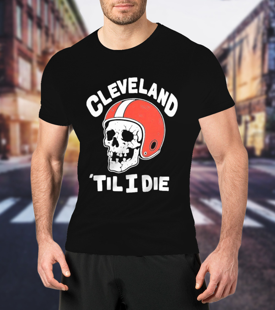 Cleveland 'Til I Die Skull Red Football Helmet T-Shirt