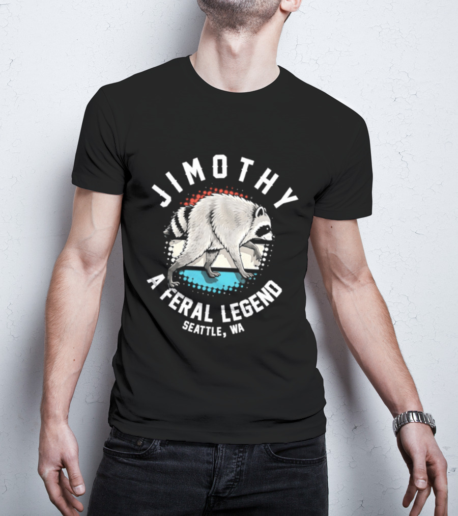 Jimothy Feral Legend Raccoon Seattle WA T-Shirt