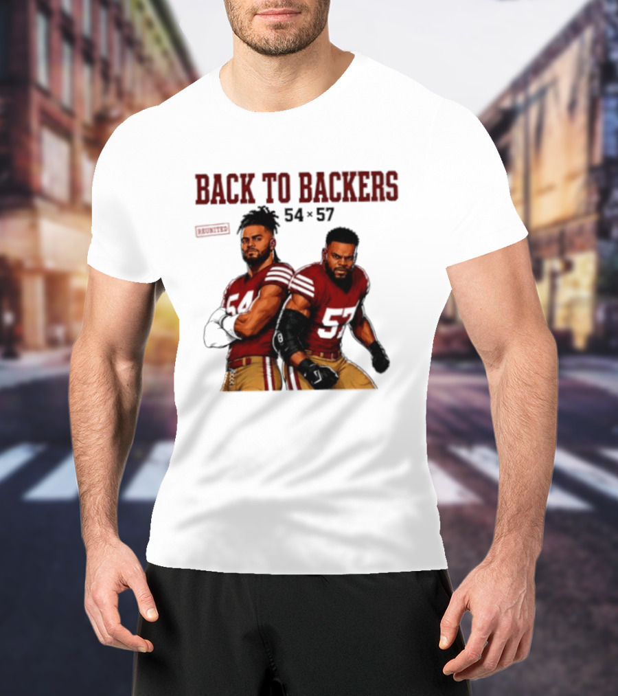 Back To Backers 54 X 57 San Francisco 49ers Football Players Bay Area T-Shirt