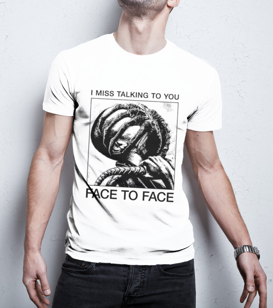 I Miss Talking To You Face To Face Alien T-Shirt