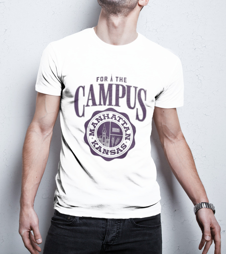 For The Campus Manhattan Kansas T-Shirt