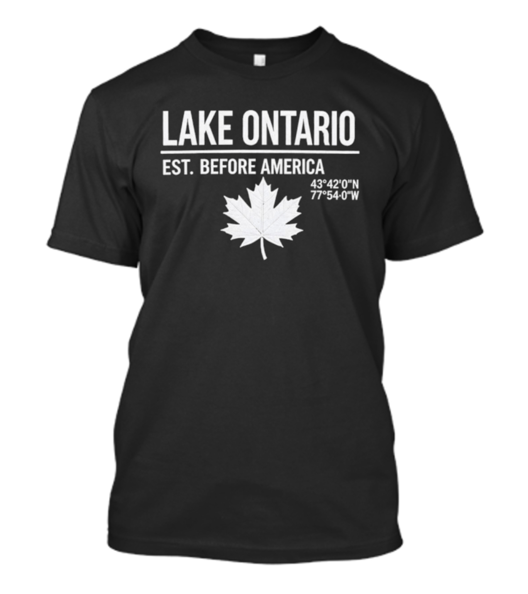 Lake Ontario Est Before America 43°42'0"N 77°54'0"W Maple Leaf T-Shirt