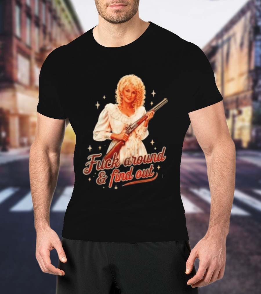 Dolly Parton Fuck Around And Find Out Retro Country T-Shirt