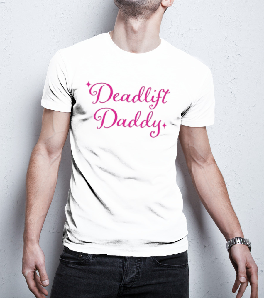 Deadlift Daddy Gym Fitness Weightlifting Motivation T-Shirt